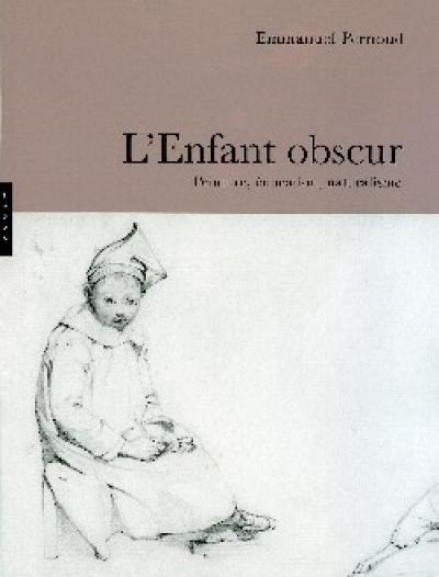 L'enfant obscur : peinture, éducation, naturalisme