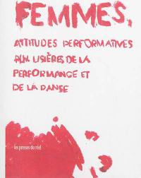 Femmes, attitudes performatives : aux lisières de la performance et de la danse