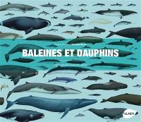 Baleines et dauphins : histoire naturelle et guide des espèces