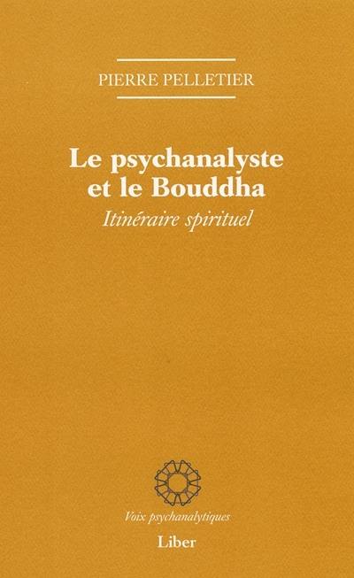 Le psychanalyste et le Bouddha : itinéraire spirituel