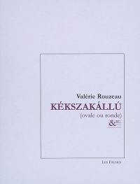 Kékszakallu : (ovale ou ronde) & tc.