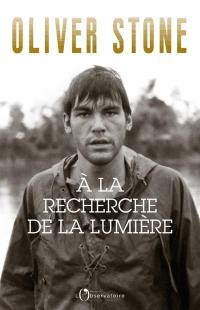 A la recherche de la lumière : Platoon, Midnight express, Scarface, Salvador et le milieu du cinéma : écrire, réaliser, et survivre