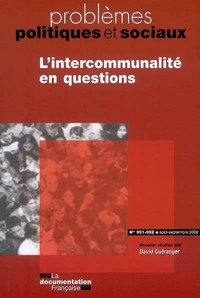 Problèmes politiques et sociaux, n° 951-952. L'intercommunalité en questions