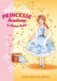 Princesse academy. Vol. 13. Princesse Chloé entre dans la danse