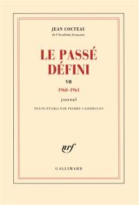 Le passé défini : journal. Vol. 7. 1960-1961