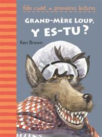 Grand-mère Loup, y es-tu ?