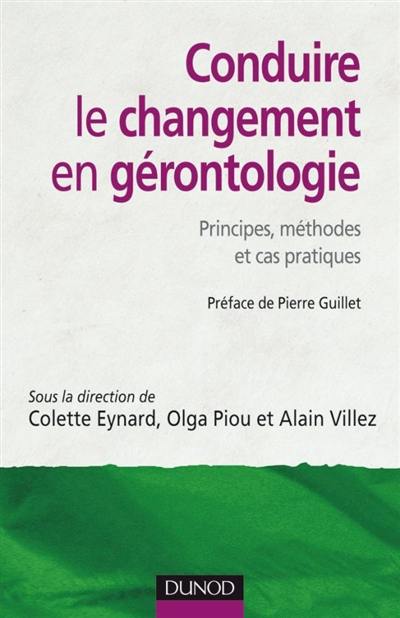 Conduire le changement en gérontologie : principes, méthodes et cas pratiques