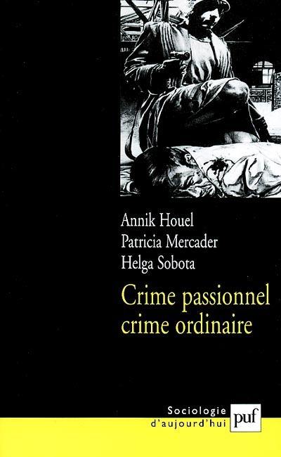 Crime passionnel, crime ordinaire