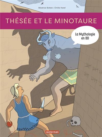 La mythologie en BD. Thésée et le Minotaure