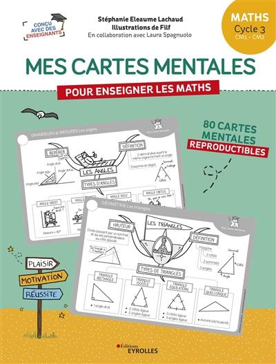 Mes cartes mentales pour enseigner les maths, cycle 3, CM1, CM2 : 80 cartes mentales reproductibles