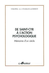 De Saint-Cyr à l'action psychologique : mémoires d'un siècle