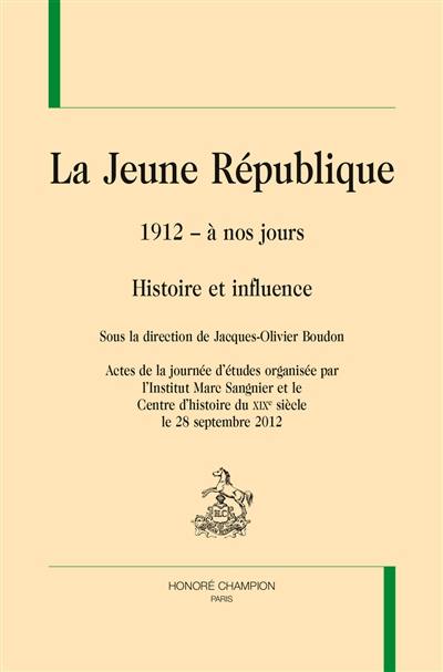 La Jeune République, 1912 à nos jours : histoire et influence : actes de la journée d'études