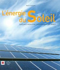 L'énergie du soleil : construire aujourd'hui l'environnement de demain