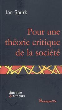 Pour une théorie critique de la société