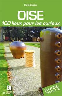 Oise : 100 lieux pour les curieux