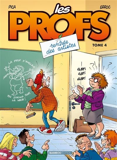 Les profs. Vol. 4. Rentrée des artistes