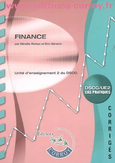 Finance : unité d'enseignement 2 du DSCG : cas pratiques, corrigés