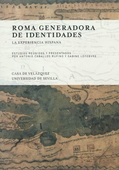 Roma generadora de identidades : la experiencia hispana