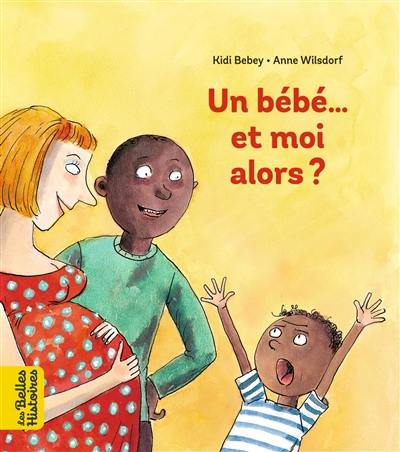 Un bébé... et moi alors ?