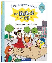 Les héros du CP. Le spectacle de danse : super débutant