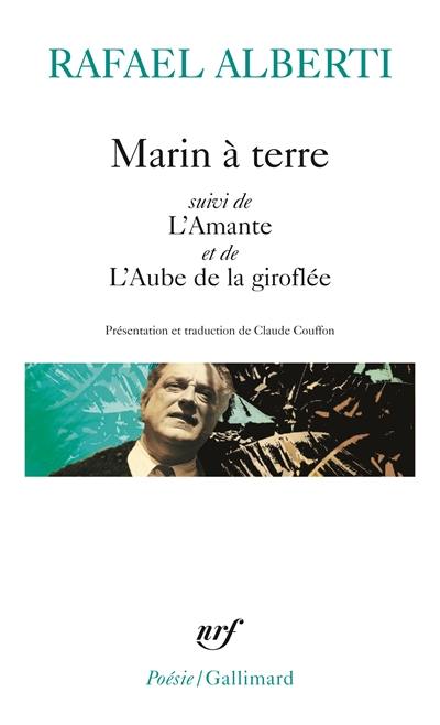 Marin à terre. L'amante. L'aube de la giroflée