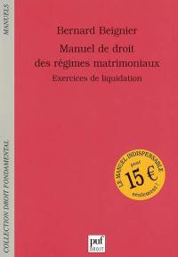 Manuel de droit des régimes matrimoniaux : exercices de liquidation