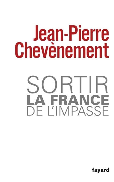 Sortir la France de l'impasse