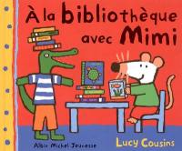 Mon amie Mimi. A la bibliothèque avec Mimi