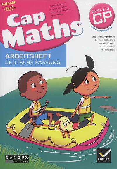 Cap maths CP, cycle 2 : Arbeitsheft deutsche Fassung : nouveaux programmes 2016