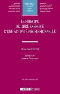 Le principe de libre exercice d'une activité professionnelle