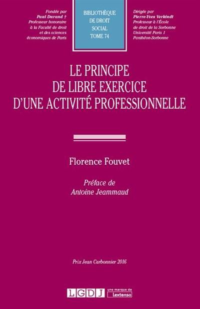 Le principe de libre exercice d'une activité professionnelle