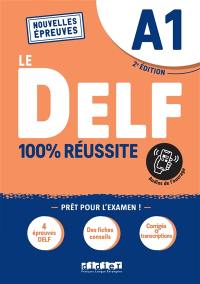 Le DELF A1 : 100 % réussite : nouvelles épreuves