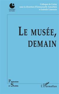 Le musée, demain : colloque de Cerisy