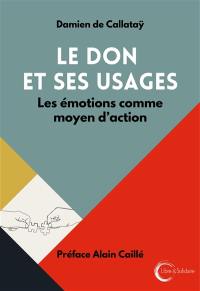 Le don et ses usages : les émotions comme moyen d'action