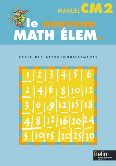 Le nouveau math élém., CM2, cycle des approfondissements : manuel