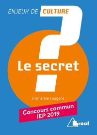 Le secret : concours commun IEP 2019