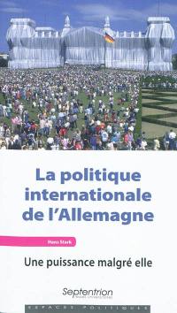 La politique internationale de l'Allemagne : une puissance malgré elle