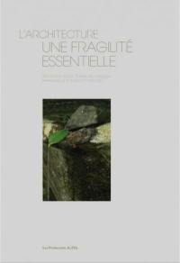 L'architecture, une fragilité essentielle : réflexions sur le travail de l'agence Emmanuelle Colboc et associés