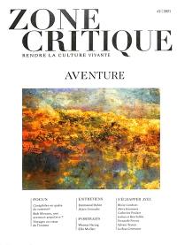 Zone critique : rendre la culture vivante, n° 2. Aventure