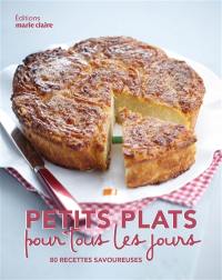 Petits plats pour tous les jours : 80 recettes savoureuses