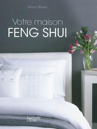 Votre maison feng shui