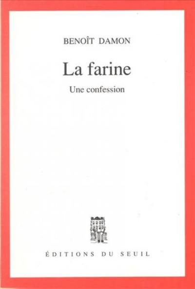 La farine : une confession