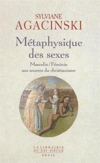 Métaphysique des sexes : masculin-féminin, aux sources du christianisme