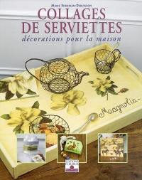 Collages de serviettes : décorations pour la maison