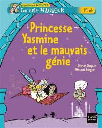 Le trio magique. Princesse Yasmine et le mauvais génie