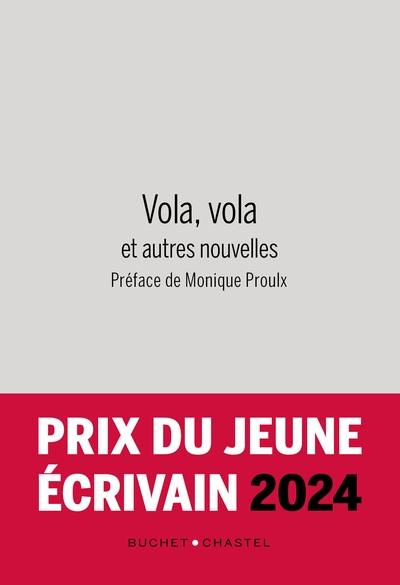 Vola, vola : et autres nouvelles : prix du jeune écrivain 2024