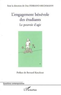 L'engagement bénévole des étudiants : le pouvoir d'agir : actes du colloque des 3 et 4 décembre 2004