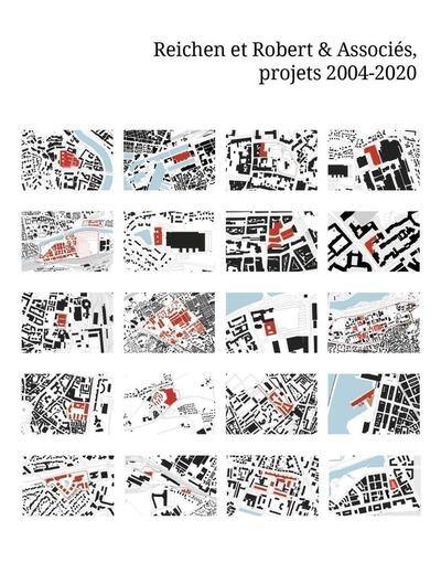 Reichen et Robert & associés : projets 2004-2020