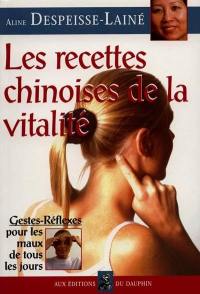 Les recettes chinoises de la vitalité : gestes-réflexes pour les maux de tous les jours