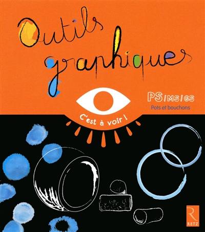 Outils graphiques : PS, MS, GS. Vol. 1. Pots et bouchons